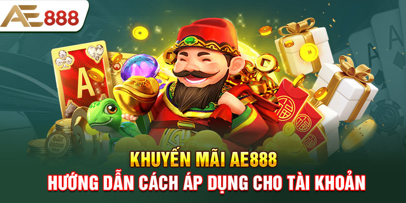Khuyến mại Ae888 - Nhà cái khuyến mại và ưu đãi lớn nhất 2026