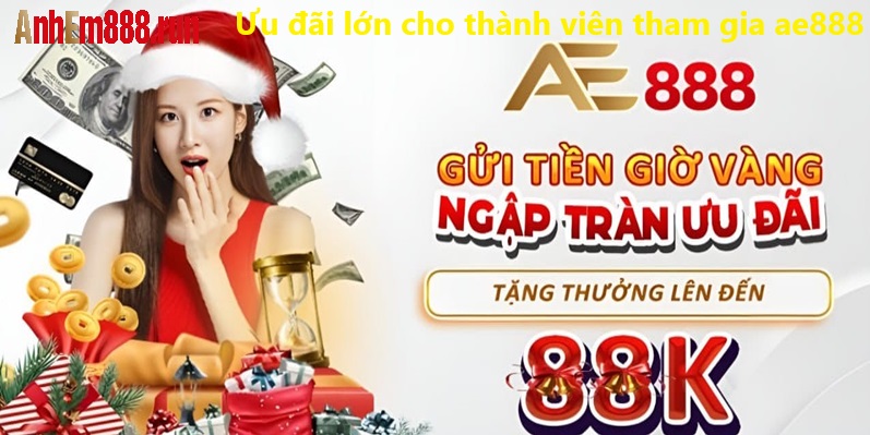 Ưu Đãi AE888: Trải Nghiệm Cá Cược Đỉnh Cao Tại Anhem888